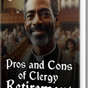 THE PROS & CONS OF CLERGY RETIREMENT